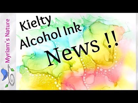 Free Video Kielty Alcohol Inks Awesome News For Those In The Us From Myriam S Nature Class