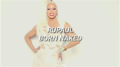 RuPaul Born Naked Album Version Sub Español YouTube