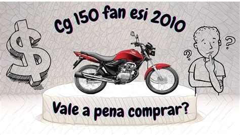 Cg 150 Fan Esi 2010 Vale A Pena Em 2022 2023 YouTube