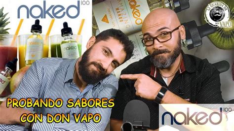 NAKED 100 E LIQUIDS PROBANDO SABORES CON DON VAPO YouTube