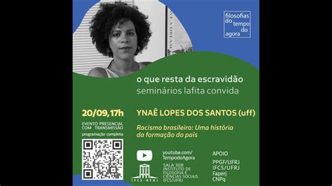 Ynaê Lopes Dos Santos Racismo Brasileiro Seminário Lafita O Que