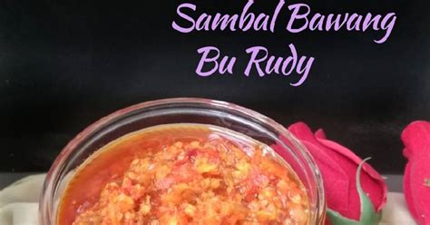 Resep Sambal Bawang Bu Rudy Oleh Dewi Saraswati Cookpad