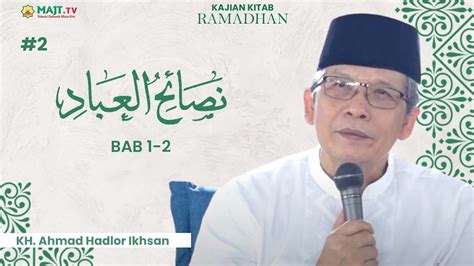 Kajian Kitab Nashoihul Ibad Bab Part Bersama Kh Ahmad Hadlor