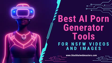 Top AI Porn Generator Tools NSFW Videos Images Black Hat