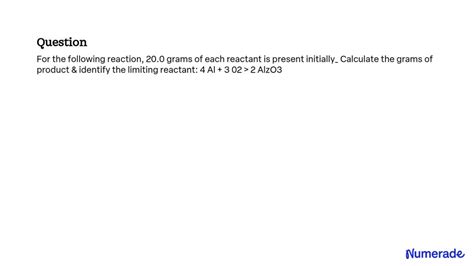 SOLVED For The Following Reaction 20 0 Grams Of Each Reactant Is