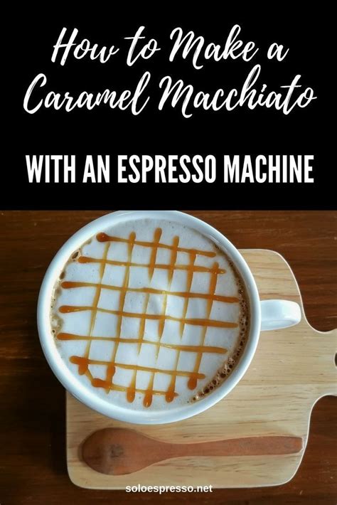 How To Make A Caramel Macchiato Artofit