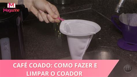 Como Fazer Caf Coado E Cuidados O Coador Youtube