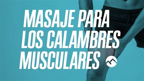 Masaje Para Los Calambres Musculares Youtube