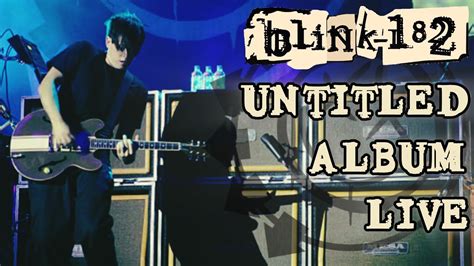 Blink 182 Untitled 2003 Album Live Youtube