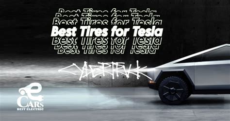 Best Tires For Tesla Cybertruck - Best Electric Cars