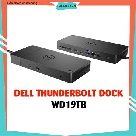 Dell Thunderbolt Dock WD19TB Dock Dell WD19TB hỗ trợ xuất 2 màn 4k