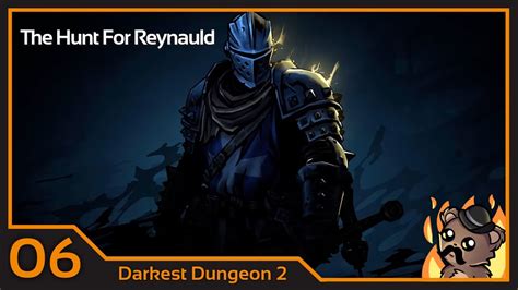 Shaking The Rust Off Reynauld Darkest Dungeon 2 YouTube