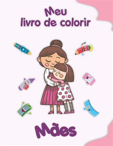 Buy Meu Livro De Colorir Sobre M Es Desenhos Para Colorir Engra Ados