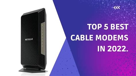 Top 5 BEST CABLE MODEM Of 2022 Perfect For Gaming Home Internet And