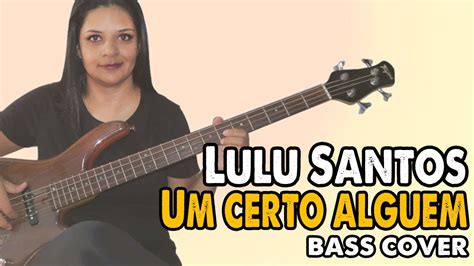 Bass Cover Um Certo Algu M Lulu Santos Youtube