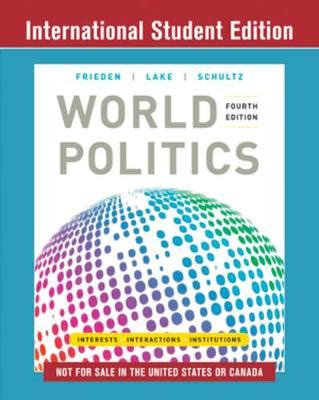 World Politics Interests Interactions Institutions By Jeffry A