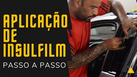 Passo A Passo Como Aplicar Insulfilm Em Carro Youtube