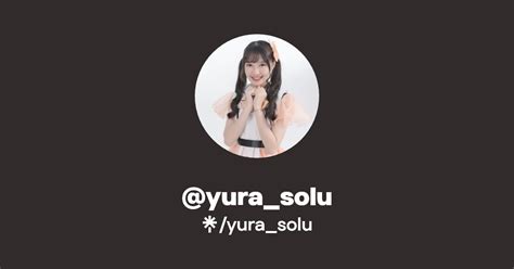 Yura Solu Twitter Instagram Facebook TikTok Linktree