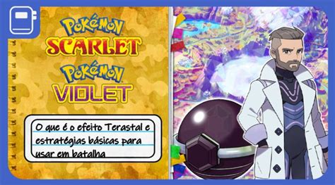 Pokémon Scarlet E Violet O Que é O Efeito Terastal E Estratégias