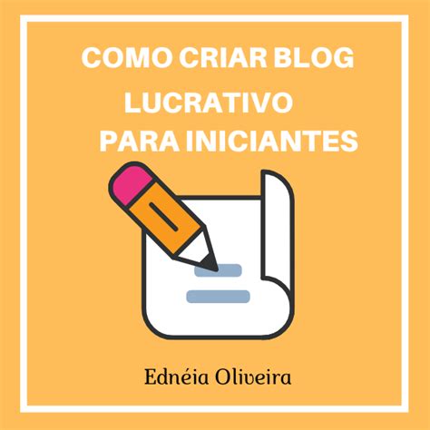 Como Criar Blog Lucrativo Para Iniciantes