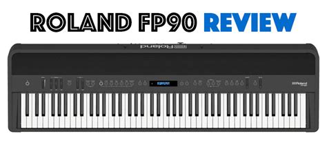 Roland Fp90 Review 2023 Create Magic Without Breaking A Sweat Instrumentio