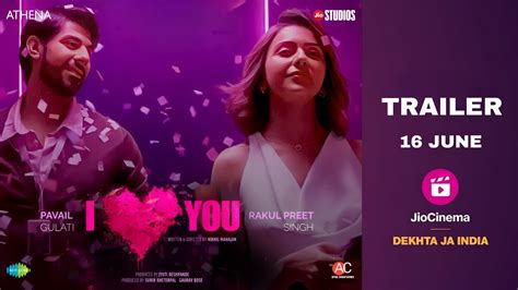 I Love You Official Trailer Rakul Preet Singh Pavail Gulati