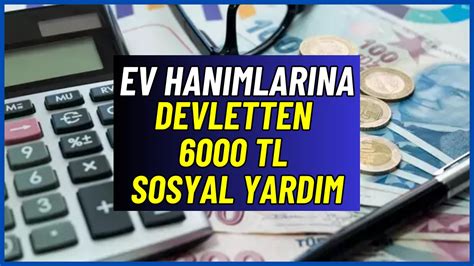 Ev hanımlarına devletten 6000 TL destek PTT den iki ayda bir ödeme