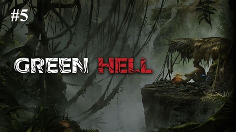 Green Hell 5 Youtube