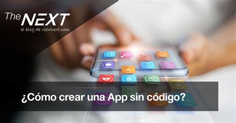 C Mo Crear Una App Sin Programar C Digo Viewnext