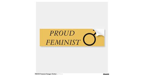 Proud Feminist Bumper Sticker Car Bumper Sticker Zazzle