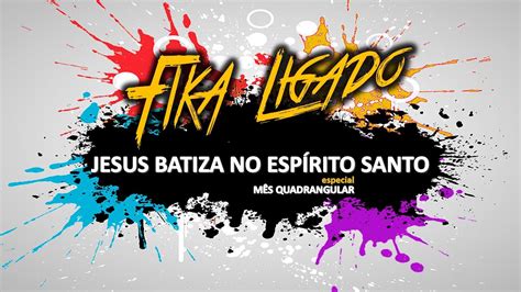 Jesus Batiza No Esp Rito Santo M S Quadrangular Luciano Prudente