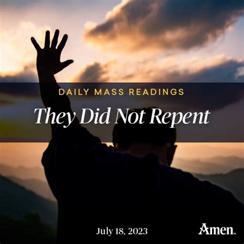 They Did Not Repent July 18 Amen