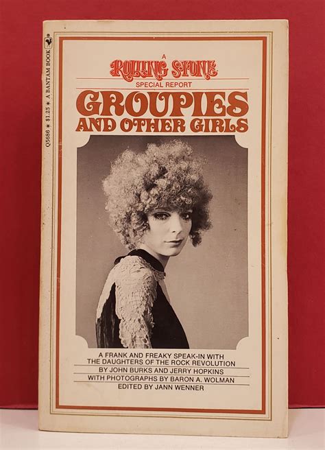 Groupies And Other Girls A Rolling Stone Special Report By John Burks