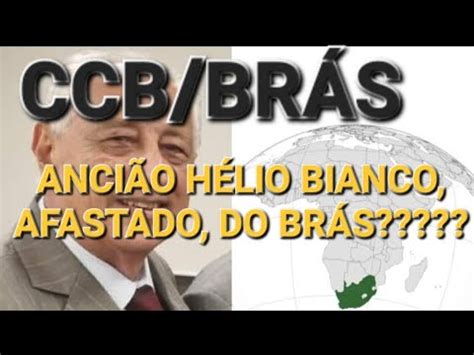 CCB BRÁS ANCIÃO HÉLIO BIANCO AFASTADO DO BRÁS