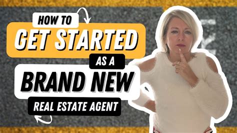 How To Get Started As A Brand New Real Estate Agent Youtube