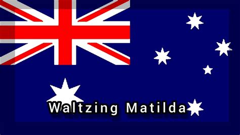 Waltzing Matilda Australian Patriotic Song Youtube