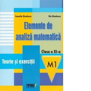 Elemente De Analiza Matematica Clasa A Xi A M Teorie Si Exercitii