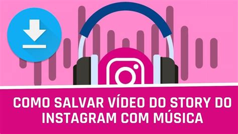 Salvar Story Com Musica - Como salvar vídeo do story do instagram com música - YouTube