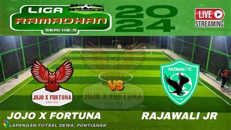 LIVE FUTSAL RAMADHAN CUP PONTIANAK JOJO X FORTUNA Vs RAJAWALI JR YouTube