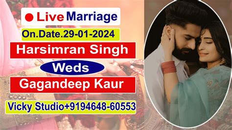 🔴 Live Marriage Harsimran Singh Weds Gagandeep Kaur 29 01 2024 Youtube