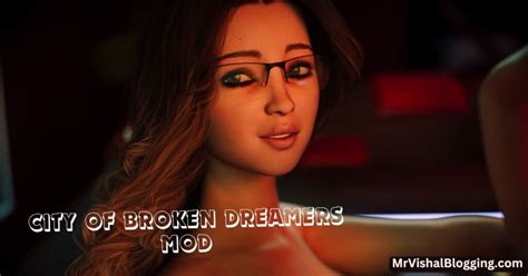 City Of Broken Dreamers Walkthrough Cheat Mod [v1 14 0 Ch 14] Multi Mod Download