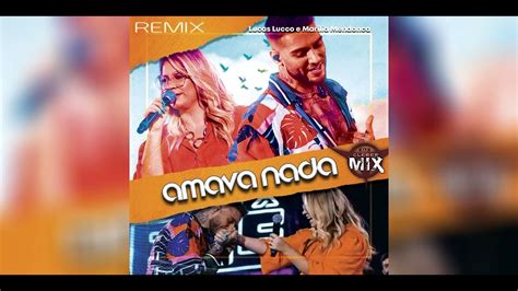 Dj Cleber Mix Ft Lucas Lucco E Mar Lia Mendon A Amava Nada Remix