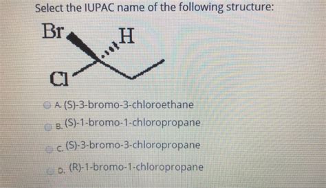 Solved Select The IUPAC Name Of The Following Structure Br Chegg