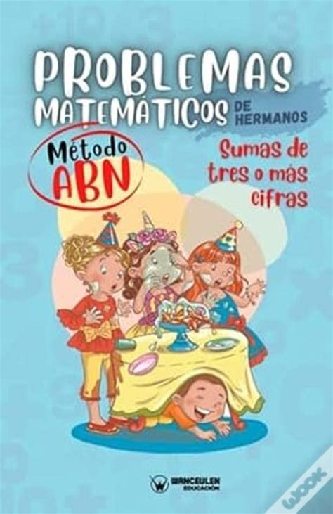 Problemas Matematicos De Hermanos Metodo Abn Sumas De Tres De Manuel