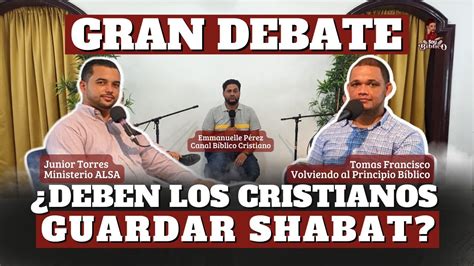 Debate Deben Los Cristianos Guardar El Sabado Raices Hebreas Vs