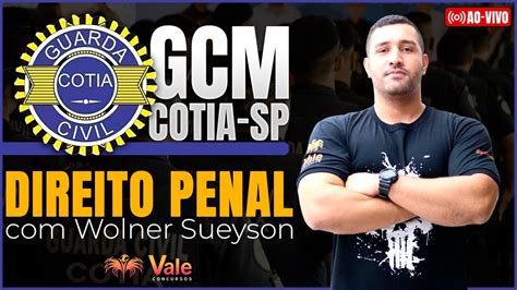 Direito Penal GCM COTIA SP Prof Wolner Sueyson YouTube