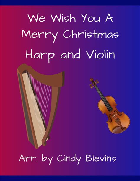 We Wish You A Merry Christmas For Harp And Violin Arr Cindy Blevins