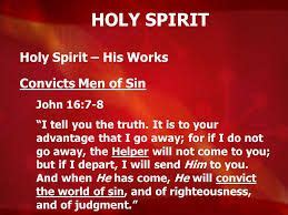 Holy Spirit His Works Convicts Men Of Sin John I Tell You The