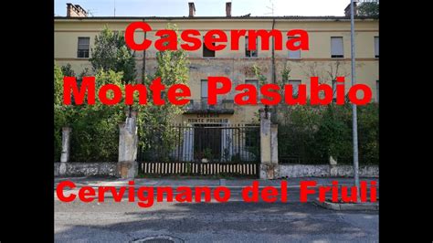 Caserma Monte Pasubio Cervignano Del Friuli Ud Youtube