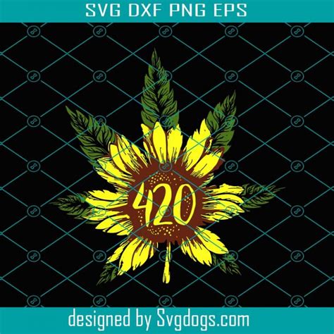 420 Cannabis Sunflower Svg Trending Svg Cannabis Svg Weed Svg